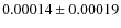 $ 0.00014 \pm 0.00019 $
