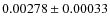 $ 0.00278 \pm 0.00033 $