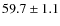 $59.7\pm1.1$