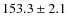 $153.3\pm2.1$