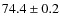 $74.4\pm0.2$