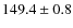 $149.4\pm0.8$