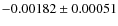 $ -0.00182 \pm 0.00051 $