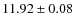$11.92\pm0.08$