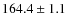 $164.4\pm1.1$