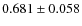 $0.681\pm0.058$