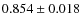 $0.854 \pm0.018$