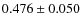 $0.476\pm0.050$