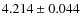 $4.214\pm0.044$