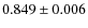 $0.849 \pm0.006$