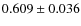 $0.609\pm0.036$