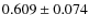 $0.609\pm0.074$