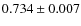 $0.734 \pm0.007$