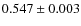 $0.547\pm0.003$