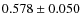 $0.578\pm0.050$