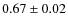 $0.67 \pm 0.02$