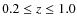 $0.2\leq z \leq 1.0$