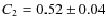 $C_2 = 0.52 \pm 0.04$