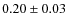 $0.20 \pm 0.03$