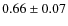 $0.66 \pm 0.07$