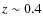 $z\sim 0.4$