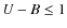 $U-B \leq 1$