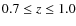 $0.7 \leq z \leq 1.0$