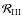 $\mathcal{R}_{\rm III}$