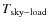 $T_{\rm {sky-load}}$