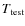 $T_{\rm test}$