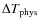 $\Delta T_{\rm phys}$