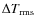$\Delta T_{\rm rms}$