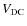 $V_{\rm DC}$