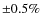 ${\pm}0.5\%$