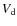 $V_{\rm d}$