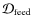 ${\cal D}_{\rm feed}$