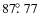 $87\hbox{$.\!\!^\circ$ }77$