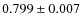 $0.799\pm 0.007$