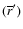 $(\overline r^\prime)$