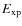 $E_{\rm xp}$