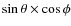 $\sin\theta \times \cos\phi$