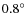 $0.8^\circ$