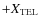 $+X_{\rm TEL}$