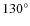 $130^\circ$