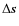 $\Delta \vec{s}$