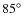 $85\mbox{$^\circ$ }$