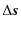 $\displaystyle %
\Delta \vec{s}$