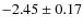 $-2.45 \pm 0.17$