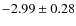 $-2.99 \pm 0.28$
