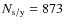 $N_{\rm s/y} = 873$